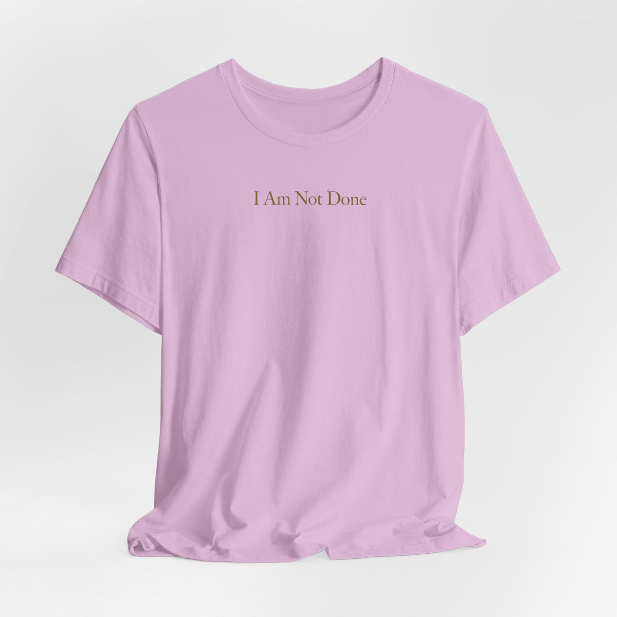 I Am Not Done - Mental Health Awareness Tee Printify