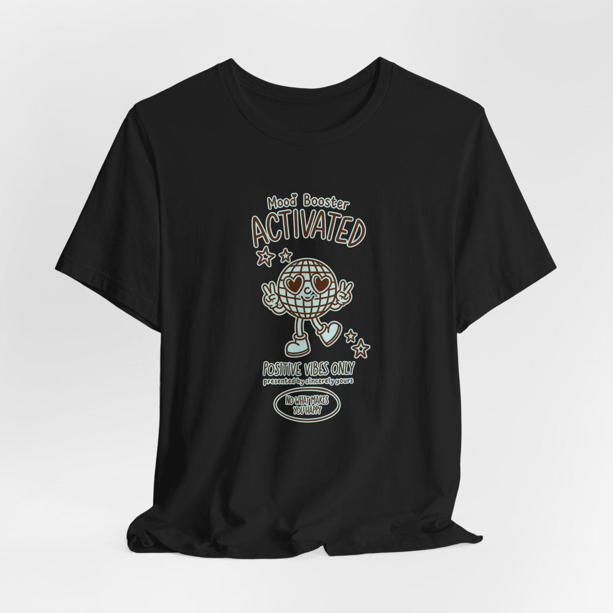 Mood Booster Activated Positive Vibes Only T-Shirt Printify