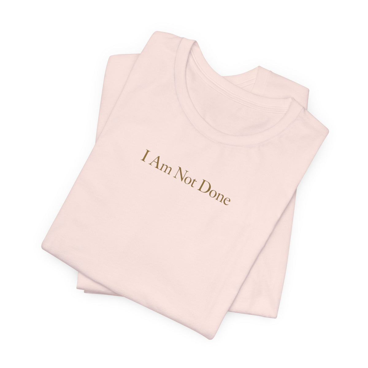 I Am Not Done - Mental Health Awareness Tee Printify