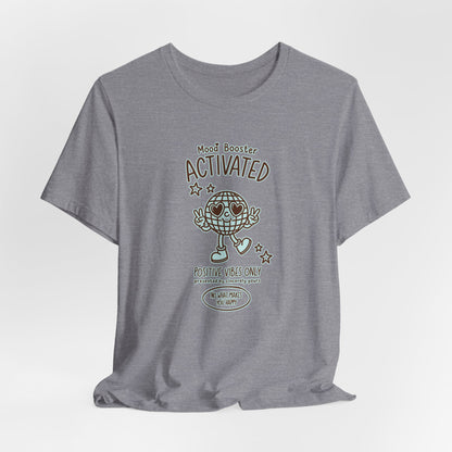 Mood Booster Activated Positive Vibes Only T-Shirt Printify