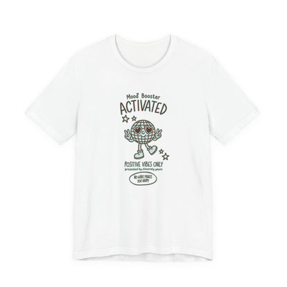Mood Booster Activated Positive Vibes Only T-Shirt Printify
