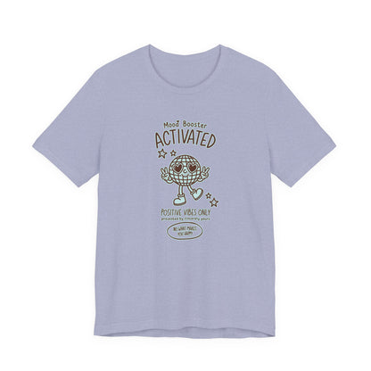 Mood Booster Activated Positive Vibes Only T-Shirt Printify