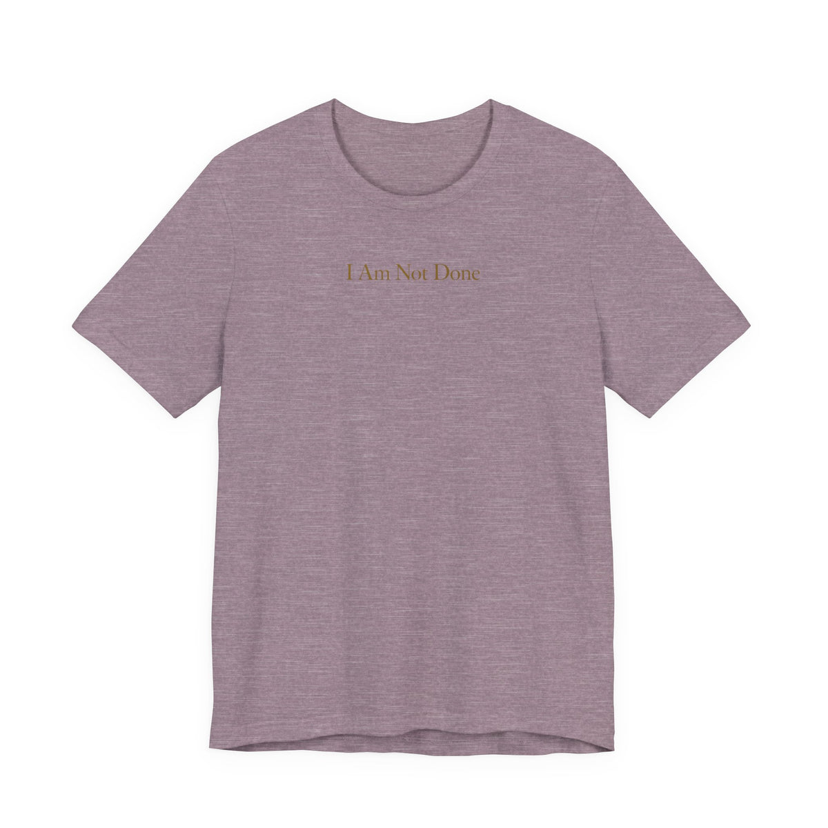 I Am Not Done - Mental Health Awareness Tee Printify