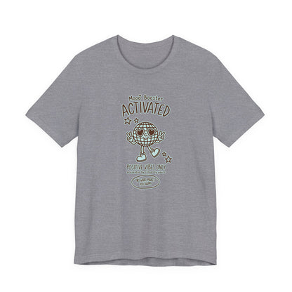 Mood Booster Activated Positive Vibes Only T-Shirt Printify