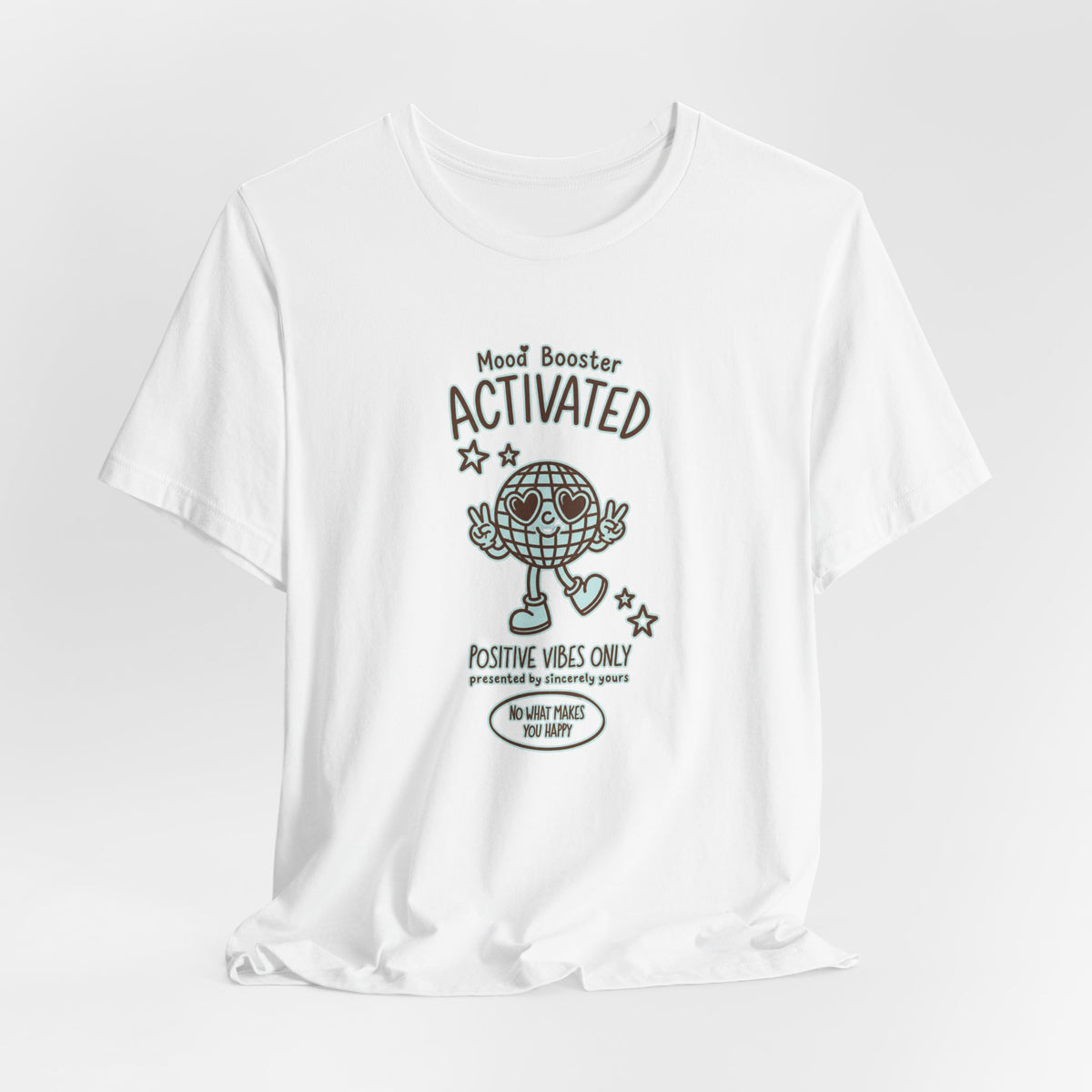 Mood Booster Activated Positive Vibes Only T-Shirt Printify