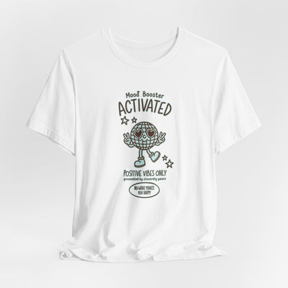 Mood Booster Activated Positive Vibes Only T-Shirt Printify