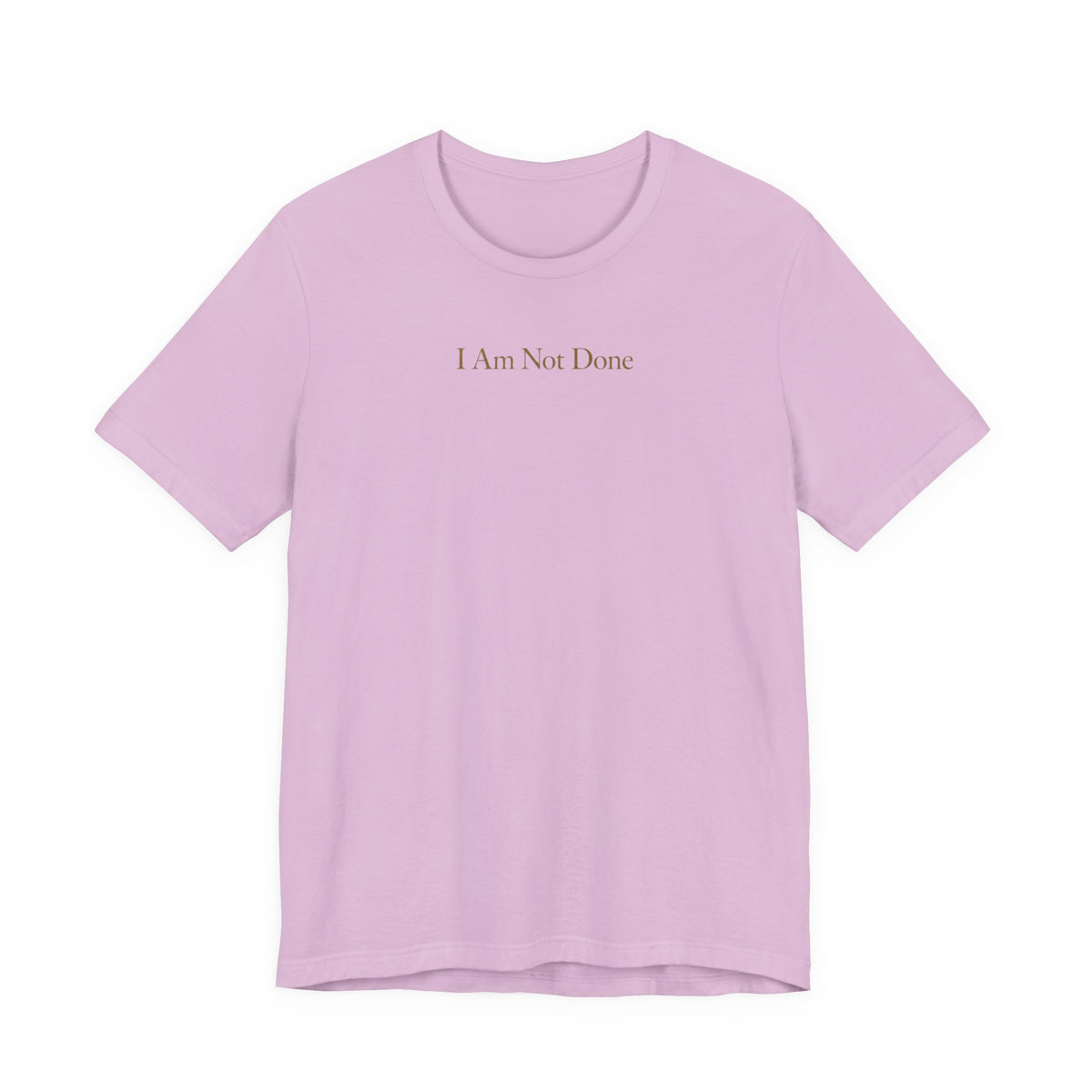 I Am Not Done - Mental Health Awareness Tee Printify