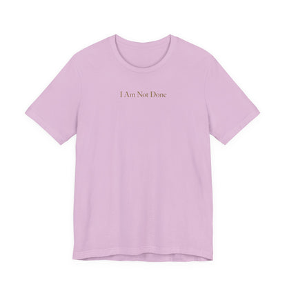 I Am Not Done - Mental Health Awareness Tee Printify