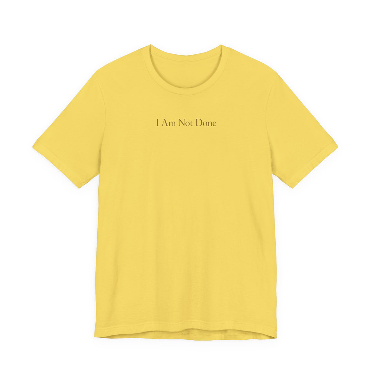 I Am Not Done - Mental Health Awareness Tee Printify